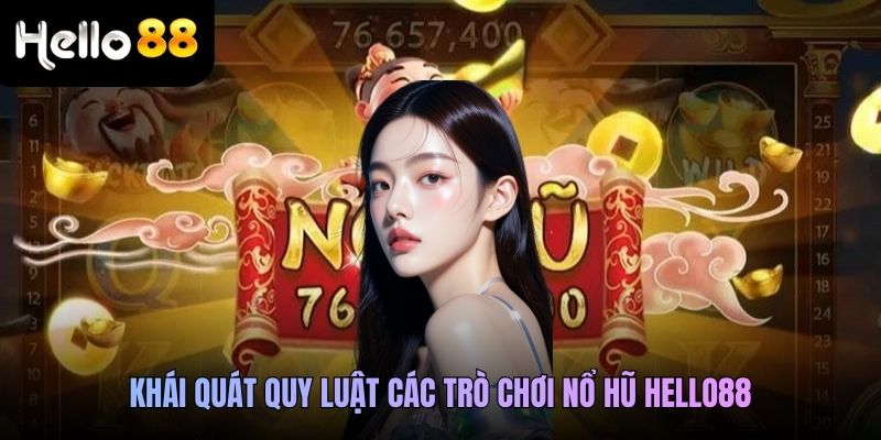Khái quát quy luật các trò chơi nổ hũ Hello88